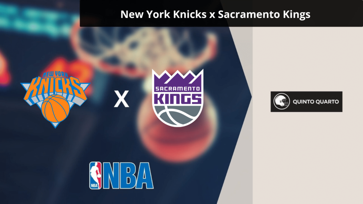 New York Knicks x Sacramento Kings &ndash; palpite, odds e progn&oacute;stico &ndash; NBA &ndash; 9/3/2023