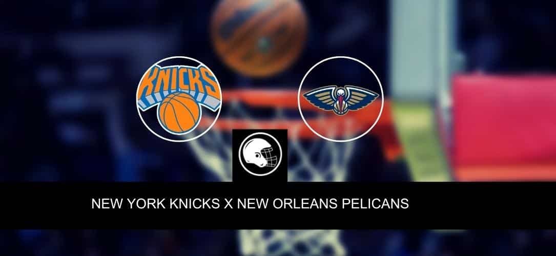 New York Knicks x New Orleans Pelicans &ndash; palpite, odds e progn&oacute;stico &ndash; NBA &ndash; 7/4/2023