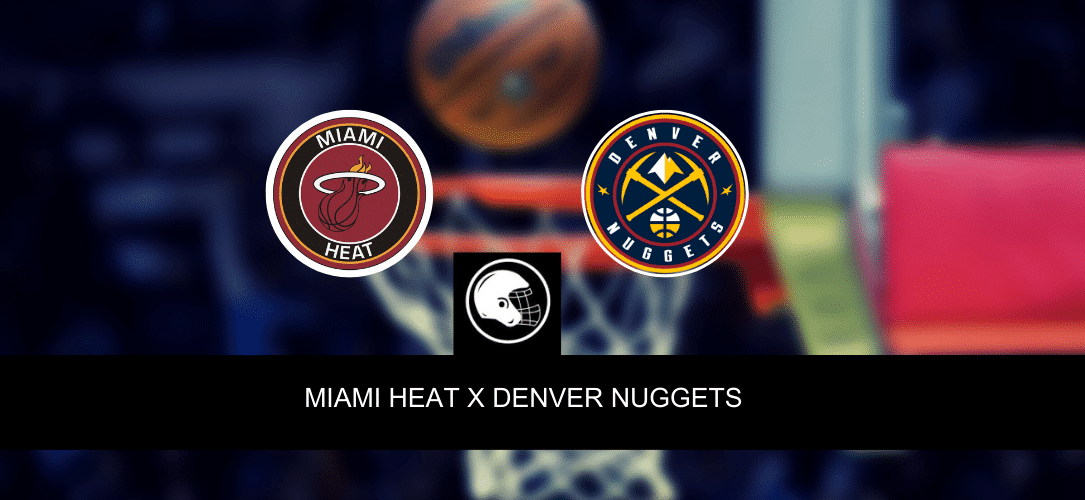 Miami Heat x Denver Nuggets palpite, odds e progn&oacute;stico &ndash; Final da NBA &ndash; 7/6/2023