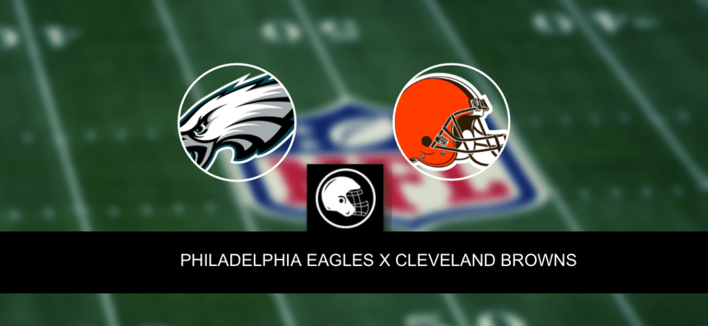 Philadelphia Eagles x Cleveland Browns &ndash; palpite, odds e progn&oacute;stico &ndash; NFL &ndash; 16/8/2023
