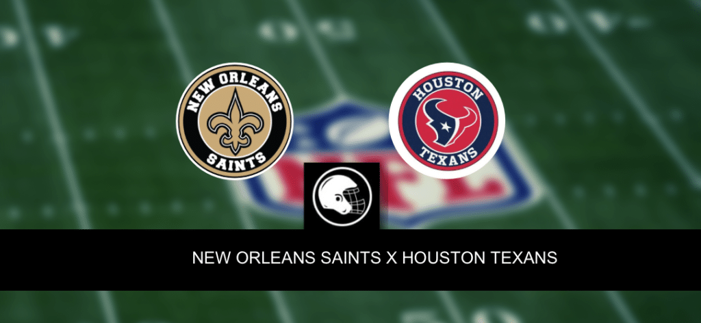 New Orleans Saints x Houston Texans &ndash; dica, palpite e progn&oacute;stico &ndash; NFL &ndash; 27/8/2023