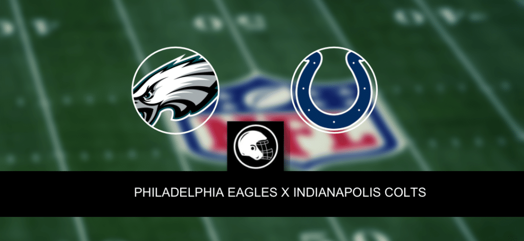 Philadelphia Eagles x Indianapolis Colts &ndash; dica, palpite e progn&oacute;stico &ndash; NFL &ndash; 24/8/2023