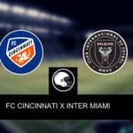 FC Cincinnati x Inter Miami &ndash; palpite, odds e progn&oacute;stico &ndash; Copa dos Estados Unidos &ndash; 23/08/2023
