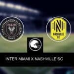 Inter Miami x Nashville SC &ndash; palpite, odds e progn&oacute;stico &ndash; MLS &ndash; 30/08/2023