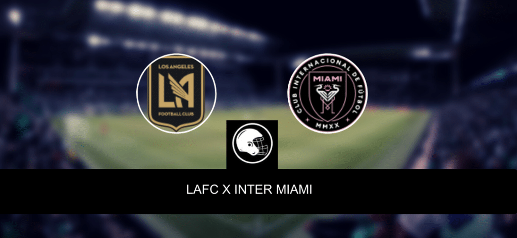 LAFC x Inter Miami palpite, odds e progn&oacute;stico &ndash; MLS &ndash; 3/9/2023