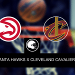 Atlanta Hawks x Cleveland Cavaliers &ndash; palpite, odds e progn&oacute;stico &ndash; Pr&eacute;-temporada NBA &ndash; 10/10/2023