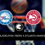 Onde assistir, palpites e escala&ccedil;&otilde;es de Philadelphia 76ers x Atlanta Hawks &ndash; Pr&eacute;-temporada NBA &ndash; 20/10/2023