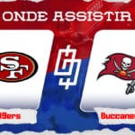San Francisco 49ers x Tampa Bay Buccaneers &ndash; Onde assistir, palpites e  hor&aacute;rio &ndash; Semana 11 NFL &ndash; 19/11/2023