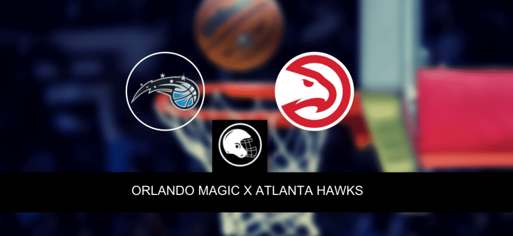 Orlando Magic x Atlanta Hawks – Onde assistir, horário, palpites e quintetos – NBA – 08/11/202