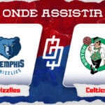 Memphis Grizzlies x Boston Celtics &ndash; Onde assistir, hor&aacute;rio, palpites e quintetos &ndash; NBA &ndash; 19/11/2023