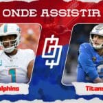 Miami Dolphins x Tennessee Titans &ndash; Onde assistir, hor&aacute;rio e jogadores inativos &ndash; Semana 14 NFL &ndash; 11/12/2023